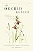 The Orchid Hunter: A young botanist's search for happiness