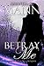 Betray Me (Forest Hollow, #...