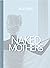Naked Mothers by David Elo