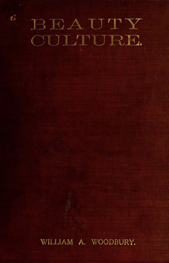 Beauty Culture: A Practical Handbook on the Care of the Person (ebook)