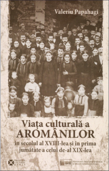 Viaţa culturală a aromânilor în secolul al XVIII-lea şi în prima jumătate a celui de-al XIX-lea
