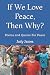 If We Love Peace, Then Why? by Judy James
