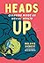 Heads Up by Melanie  Siebert