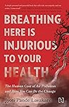 Breathing Here Is Injurious To Your Health