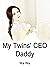 My Twins' CEO Daddy: Book 3