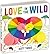 Love in the Wild by Katy Tanis