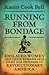 Running from Bondage: Ensla...