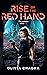 Rise of the Red Hand (The Mechanists, #1)