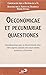 Oeconomicae et pecuniariae quaestiones: Consideraciones para un discernimiento ético sobre algunos aspectos del actual sistema económico y financiero