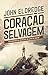 Coração Selvagem - Descobrindo os Segredos da Alma do Homem by John Eldredge