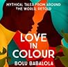 Love in Colour by Bolu Babalola
