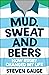 Mud, Sweat and Beers by Steven Gauge