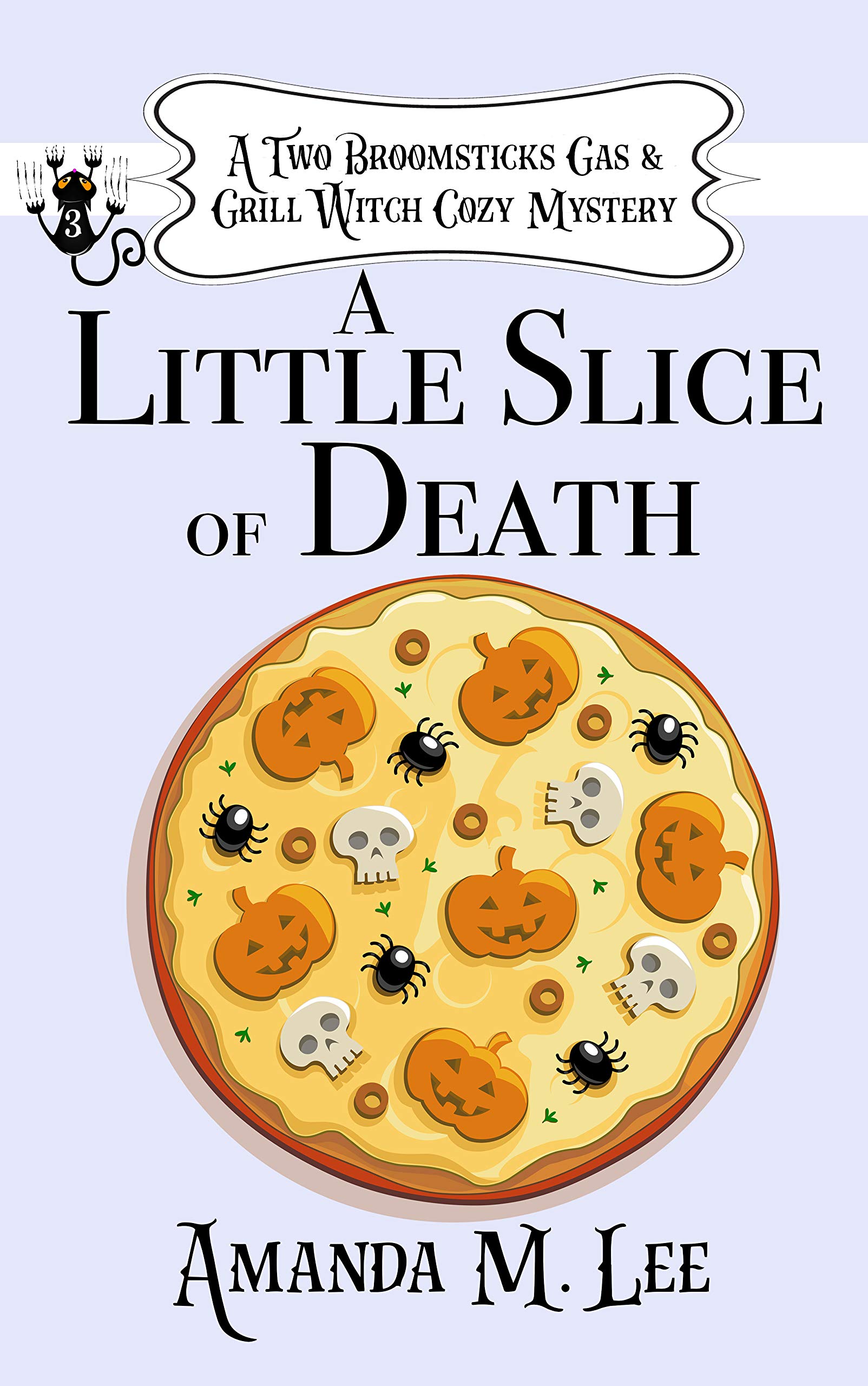 A Little Slice of Death (Two Broomsticks Gas & Grill Witch, #3)