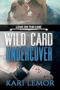 Wild Card Undercover (Love on the Line, #1)