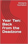 Year Ten: Back fr...