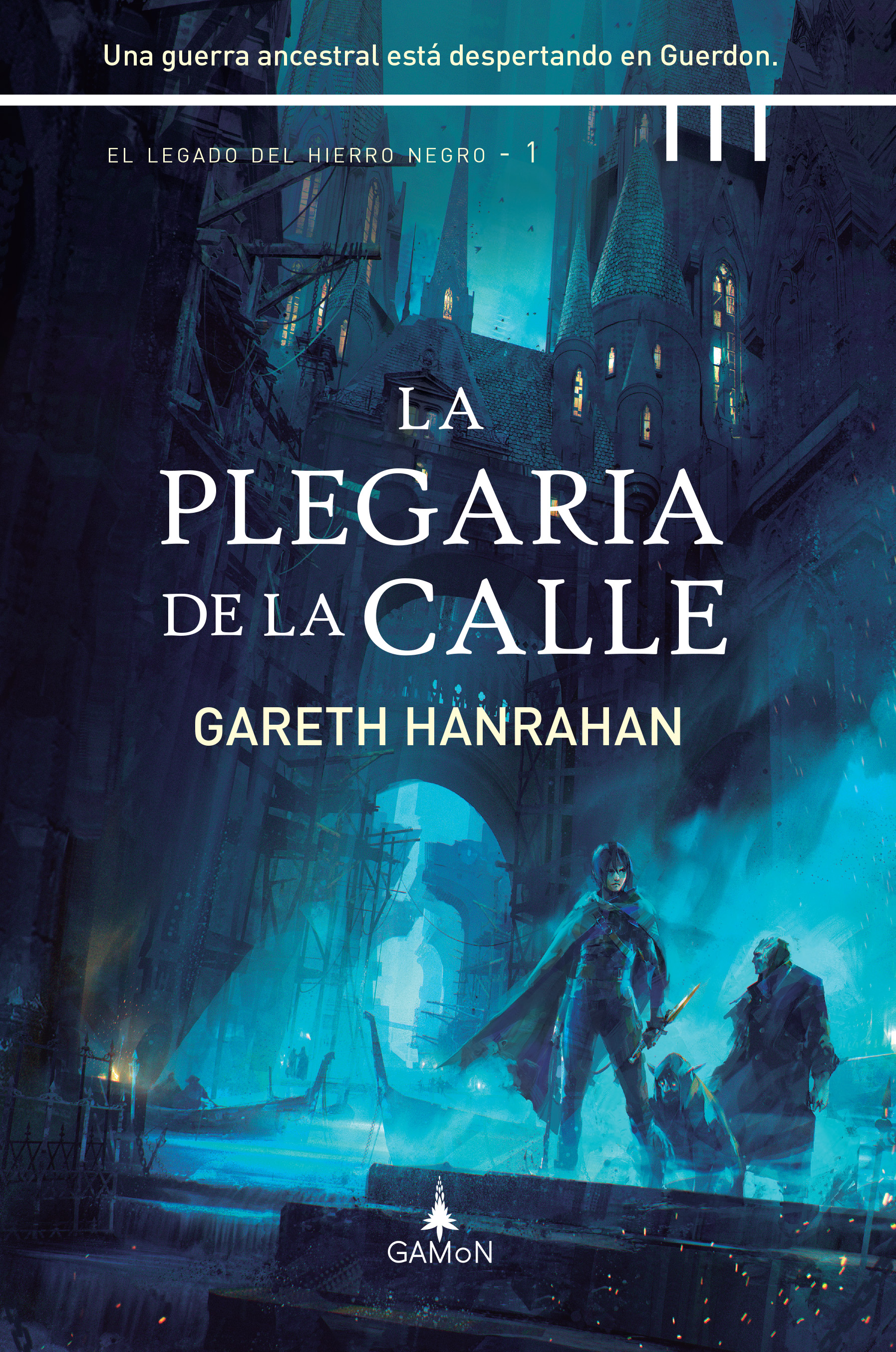 La plegaria de la calle (The Black Iron Legacy, #1)