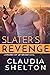 Slater's Revenge by Claudia  Shelton
