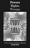 Powers Rights Wrongs: Interrogating Constitutional History and Law