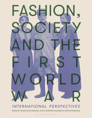 Fashion, Society, and the First World War: International Perspectives (Hardcover)