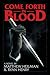 Come Forth in Blood by Matthew Heilman Come Forth in Blood by Matthew Heilman