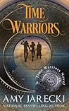 Time Warriors (Time Warriors, #1) Time Warriors (Time Warriors, #1)