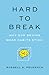 Hard to Break: Why Our Brai...