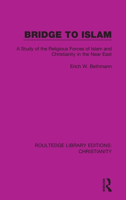 Bridge to Islam (Routledge Library Editions: Christianity)