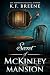 Secret of McKinley Mansion by K.F. Breene