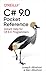 C# 9.0 Pocket Reference: Instant Help for C# 9.0 Programmers