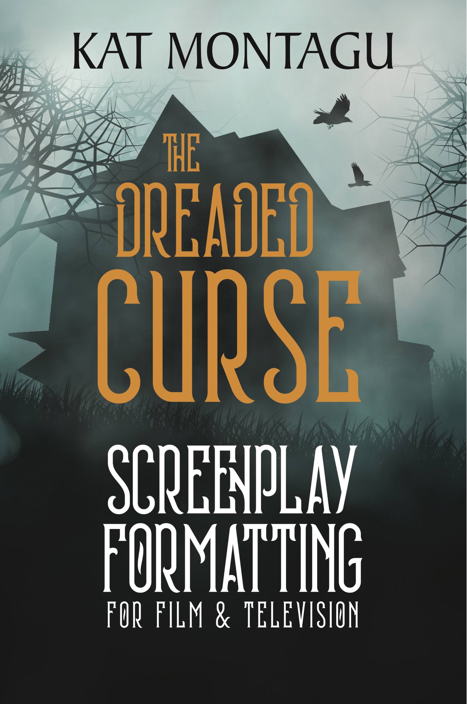 The Dreaded Curse: Screenplay Formatting for Film & TV (Paperback)