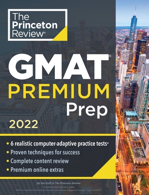 pdf download Princeton Review GMAT Premium Prep, 2022: 6 Computer-Adaptive Practice Tests + Review & Techniques + Online Tools