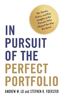 In Pursuit of the Perfect Portfolio by Andrew W. Lo