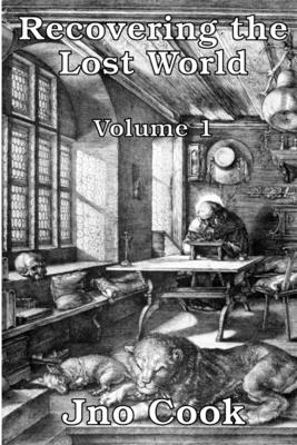 Recovering the Lost World, Volume 1 (Paperback)