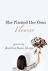 She Planted Her O...