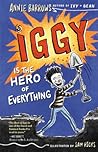 Iggy Is the Hero of Everything (Iggy, #3)