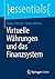 Virtuelle Währungen und das Finanzsystem (essentials) (German Edition)
