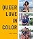 Queer Love in Color