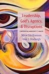 Leadership, God's Agency, and Disruptions: Confronting Modernity's Wager