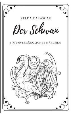 Der Schwan: Ein unvergängliches Märchen (German Edition)