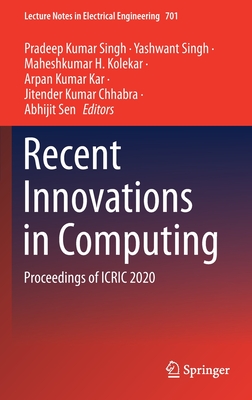 Recent Innovations in Computing: Proceedings of ICRIC 2020 (Lecture Notes in Electrical Engineering, 701)