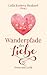 Wanderpfade der Liebe: Prosa und Lyrik (German Edition)