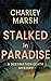 Stalked in Paradise: A Destination Death Mystery