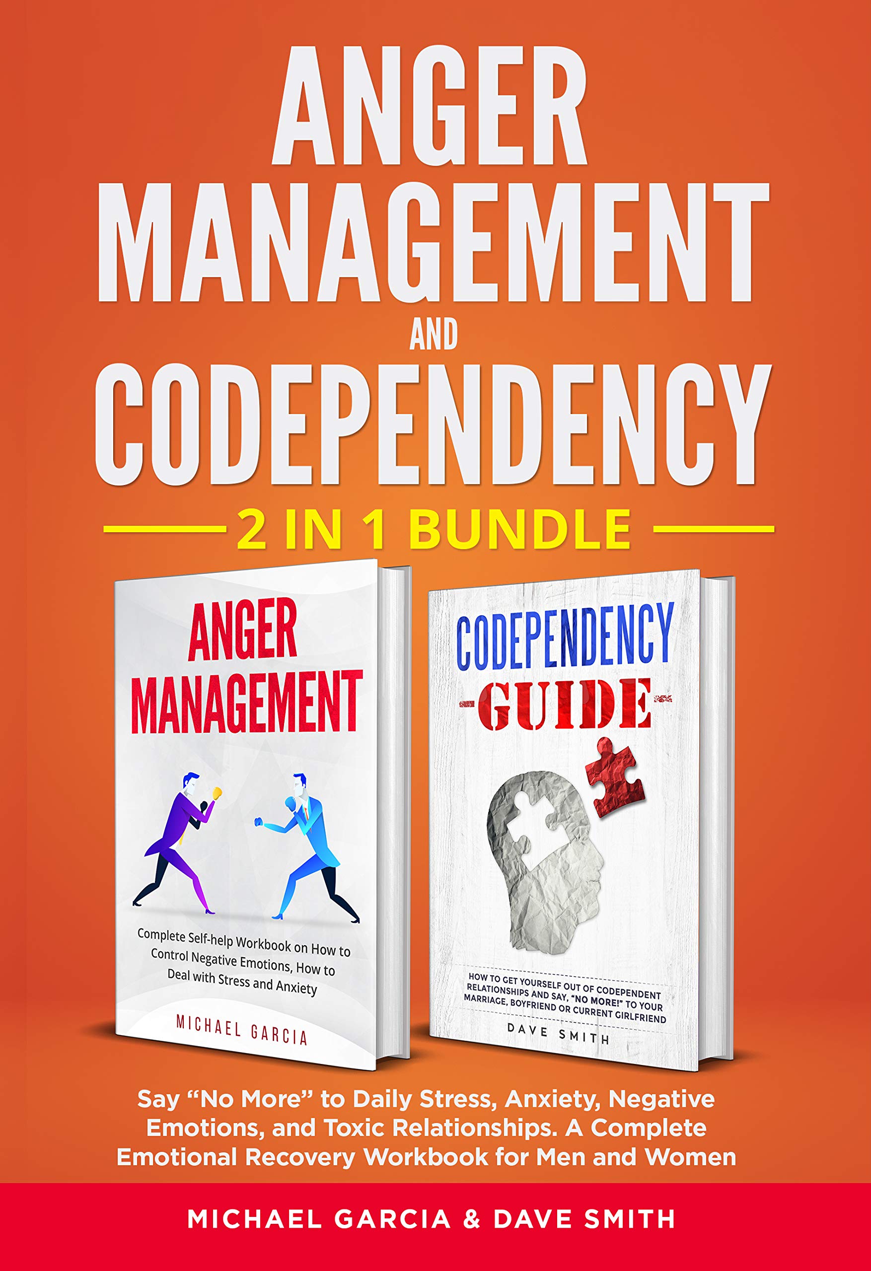 Anger Management & Codependency, 2 in 1 Bundle: Say “No More” to Daily Stress, Anxiety, Negative Emotions, and Toxic Relationships. A Complete Emotional Recovery Workbook for Men and Women (Kindle Edition)