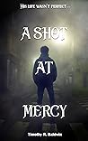 A Shot at Mercy (A Shot in the Dark, #1)