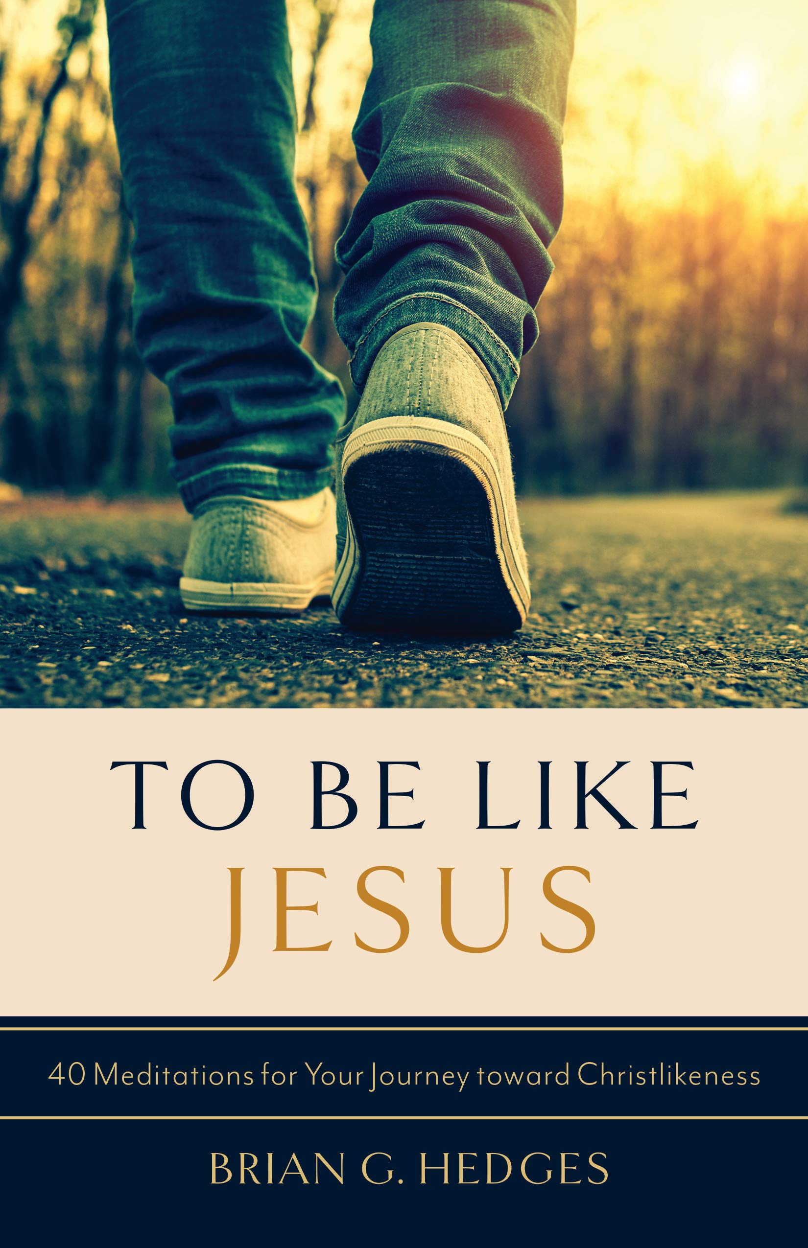 To Be Like Jesus: 40 Meditations for Your Journey Toward Christlikeness (Kindle Edition)