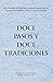 Doce Pasos y Doce Tradiciones: El “Doce y Doce” — una lectura esencial de Alcohólicos Anónimos (Spanish Edition)