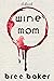 Wine Mom: Romantic Comedy