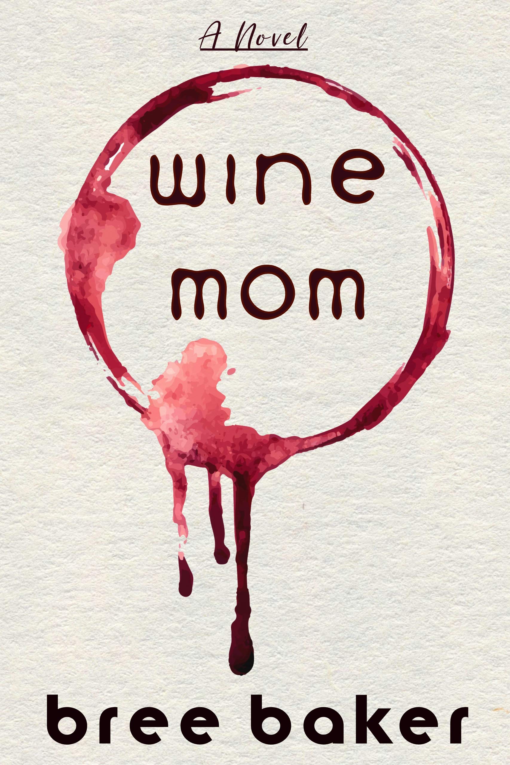Wine Mom: Romantic Comedy (Kindle Edition)