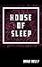House of Sleep by Brad Kelly