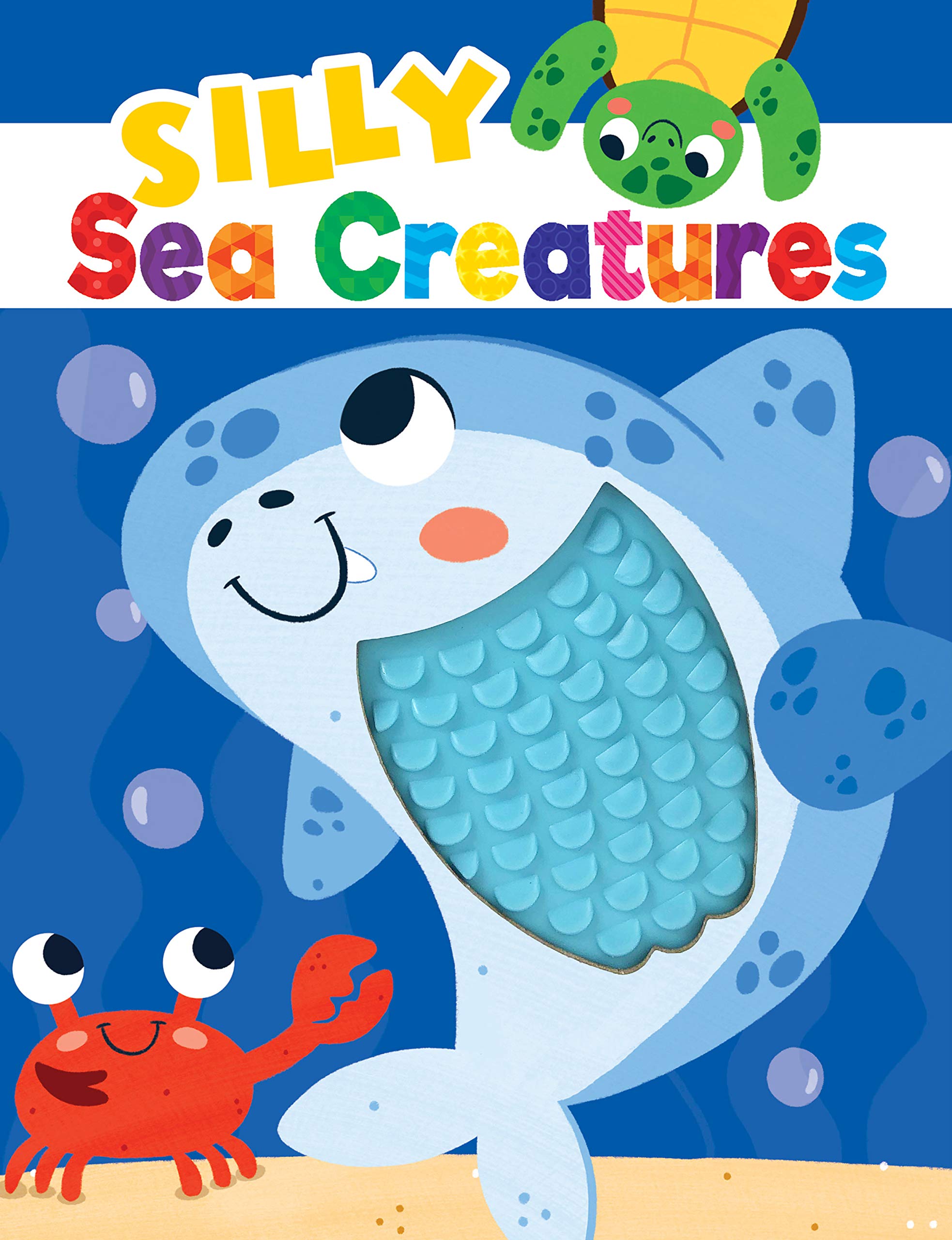 Silly Sea Creatures - Silicone Touch and Feel Board Book - Sensory Board Book (Touch & Feel Sensory Board Books for Baby & Toddler Time)